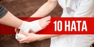 Yara Bakımında Yapılan 10 Büyük Hata